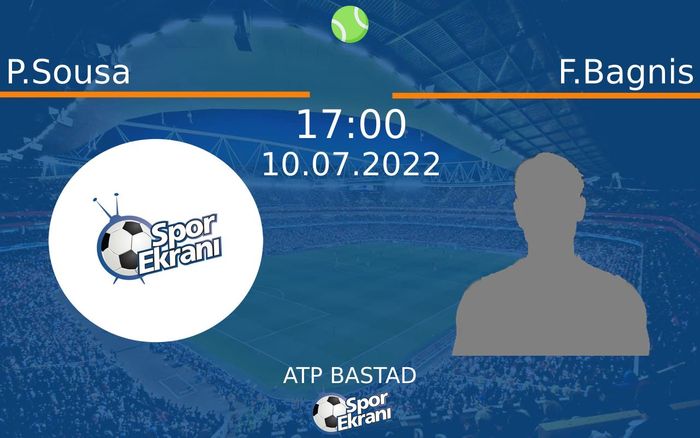 10 Temmuz 2022 P.Sousa vs F.Bagnis maçı Hangi Kanalda Saat Kaçta Yayınlanacak? 10 Temmuz 2022 P.Sousa vs F.Bagnis maçı Hangi Kanalda Saat Kaçta Yayınlanacak?