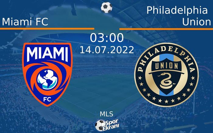 14 Temmuz 2022 Miami FC vs Philadelphia Union maçı Hangi Kanalda Saat Kaçta Yayınlanacak? 14 Temmuz 2022 Miami FC vs Philadelphia Union maçı Hangi Kanalda Saat Kaçta Yayınlanacak?