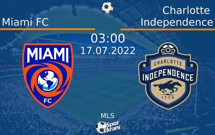 17 Temmuz 2022 Miami FC vs Charlotte Independence maçı Hangi Kanalda Saat Kaçta Yayınlanacak? 17 Temmuz 2022 Miami FC vs Charlotte Independence maçı Hangi Kanalda Saat Kaçta Yayınlanacak?