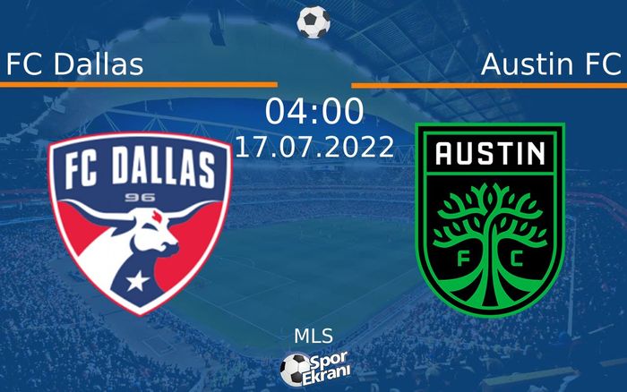 17 Temmuz 2022 FC Dallas vs Austin FC maçı Hangi Kanalda Saat Kaçta Yayınlanacak? 17 Temmuz 2022 FC Dallas vs Austin FC maçı Hangi Kanalda Saat Kaçta Yayınlanacak?