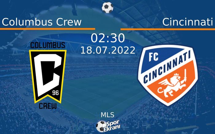 18 Temmuz 2022 Columbus Crew vs Cincinnati maçı Hangi Kanalda Saat Kaçta Yayınlanacak? 18 Temmuz 2022 Columbus Crew vs Cincinnati maçı Hangi Kanalda Saat Kaçta Yayınlanacak?