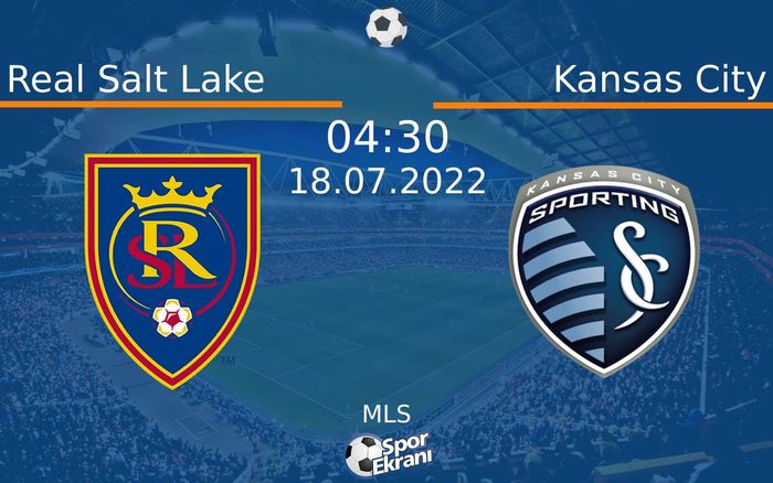 18 Temmuz 2022 Real Salt Lake vs Kansas City maçı Hangi Kanalda Saat Kaçta Yayınlanacak?