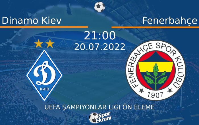 20 Temmuz 2022 Dinamo Kiev vs Fenerbahçe maçı Hangi Kanalda Saat Kaçta Yayınlanacak? 20 Temmuz 2022 Dinamo Kiev vs Fenerbahçe maçı Hangi Kanalda Saat Kaçta Yayınlanacak?