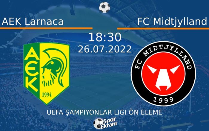 26 Temmuz 2022 AEK Larnaca vs FC Midtjylland maçı Hangi Kanalda Saat Kaçta Yayınlanacak? 26 Temmuz 2022 AEK Larnaca vs FC Midtjylland maçı Hangi Kanalda Saat Kaçta Yayınlanacak?