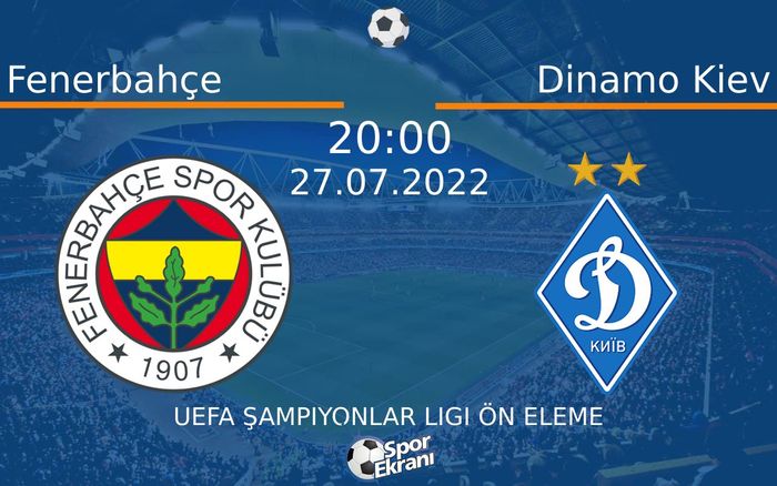 27 Temmuz 2022 Fenerbahçe vs Dinamo Kiev maçı Hangi Kanalda Saat Kaçta Yayınlanacak? 27 Temmuz 2022 Fenerbahçe vs Dinamo Kiev maçı Hangi Kanalda Saat Kaçta Yayınlanacak?