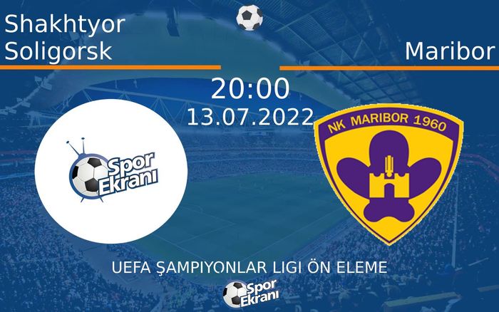 13 Temmuz 2022 Shakhtyor Soligorsk vs Maribor maçı Hangi Kanalda Saat Kaçta Yayınlanacak? 13 Temmuz 2022 Shakhtyor Soligorsk vs Maribor maçı Hangi Kanalda Saat Kaçta Yayınlanacak?