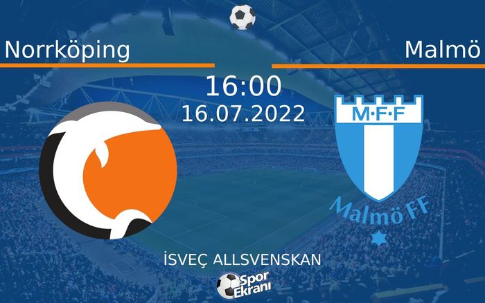 16 Temmuz 2022 Norrköping vs Malmö maçı Hangi Kanalda Saat Kaçta Yayınlanacak? 16 Temmuz 2022 Norrköping vs Malmö maçı Hangi Kanalda Saat Kaçta Yayınlanacak?
