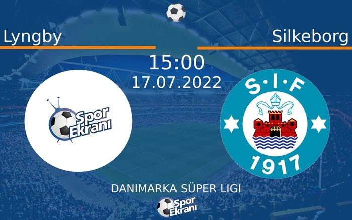 17 Temmuz 2022 Lyngby vs Silkeborg maçı Hangi Kanalda Saat Kaçta Yayınlanacak? 17 Temmuz 2022 Lyngby vs Silkeborg maçı Hangi Kanalda Saat Kaçta Yayınlanacak?