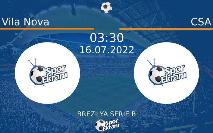 16 Temmuz 2022 Vila Nova vs CSA maçı Hangi Kanalda Saat Kaçta Yayınlanacak?