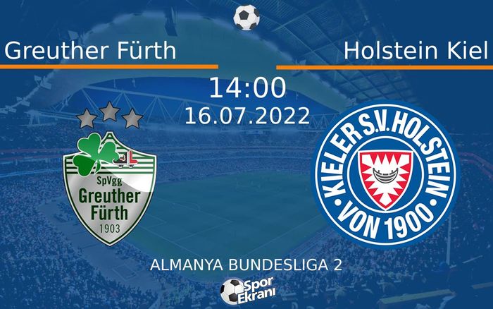 16 Temmuz 2022 Greuther Fürth vs Holstein Kiel maçı Hangi Kanalda Saat Kaçta Yayınlanacak? 16 Temmuz 2022 Greuther Fürth vs Holstein Kiel maçı Hangi Kanalda Saat Kaçta Yayınlanacak?