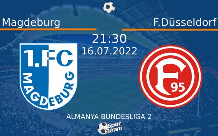 16 Temmuz 2022 Magdeburg vs F.Düsseldorf maçı Hangi Kanalda Saat Kaçta Yayınlanacak? 16 Temmuz 2022 Magdeburg vs F.Düsseldorf maçı Hangi Kanalda Saat Kaçta Yayınlanacak?