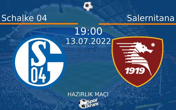13 Temmuz 2022 Schalke 04 vs Salernitana maçı Hangi Kanalda Saat Kaçta Yayınlanacak? 13 Temmuz 2022 Schalke 04 vs Salernitana maçı Hangi Kanalda Saat Kaçta Yayınlanacak?