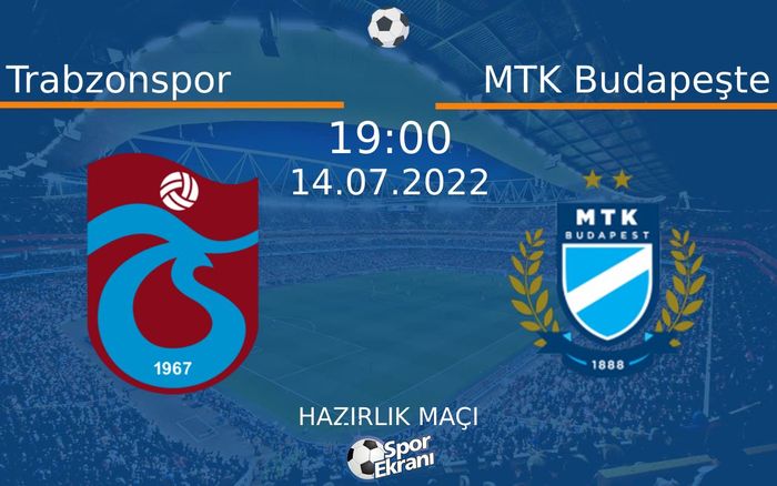 14 Temmuz 2022 Trabzonspor vs MTK Budapeşte maçı Hangi Kanalda Saat Kaçta Yayınlanacak? 14 Temmuz 2022 Trabzonspor vs MTK Budapeşte maçı Hangi Kanalda Saat Kaçta Yayınlanacak?