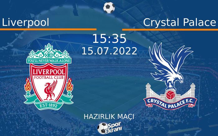 15 Temmuz 2022 Liverpool vs Crystal Palace maçı Hangi Kanalda Saat Kaçta Yayınlanacak? 15 Temmuz 2022 Liverpool vs Crystal Palace maçı Hangi Kanalda Saat Kaçta Yayınlanacak?