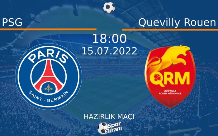15 Temmuz 2022 PSG vs Quevilly Rouen maçı Hangi Kanalda Saat Kaçta Yayınlanacak? 15 Temmuz 2022 PSG vs Quevilly Rouen maçı Hangi Kanalda Saat Kaçta Yayınlanacak?