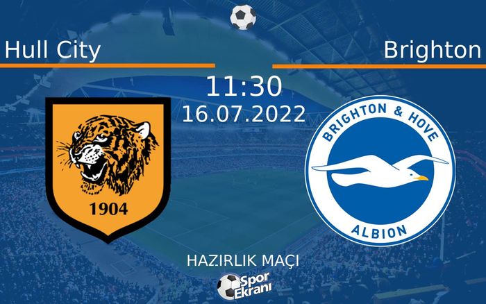 16 Temmuz 2022 Hull City vs Brighton maçı Hangi Kanalda Saat Kaçta Yayınlanacak? 16 Temmuz 2022 Hull City vs Brighton maçı Hangi Kanalda Saat Kaçta Yayınlanacak?
