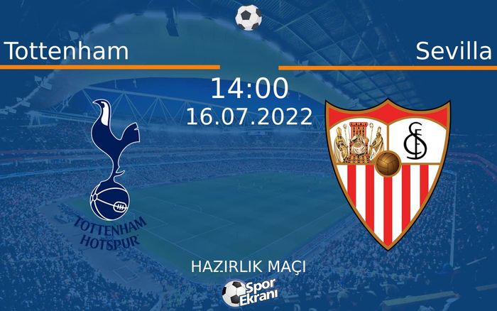 16 Temmuz 2022 Tottenham vs Sevilla maçı Hangi Kanalda Saat Kaçta Yayınlanacak? 16 Temmuz 2022 Tottenham vs Sevilla maçı Hangi Kanalda Saat Kaçta Yayınlanacak?