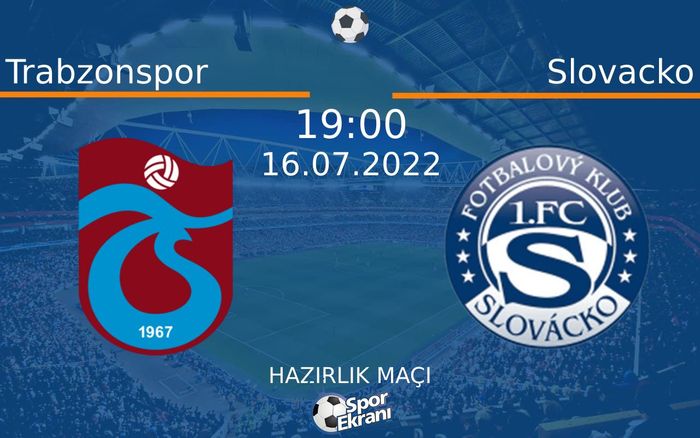 16 Temmuz 2022 Trabzonspor vs Slovacko maçı Hangi Kanalda Saat Kaçta Yayınlanacak? 16 Temmuz 2022 Trabzonspor vs Slovacko maçı Hangi Kanalda Saat Kaçta Yayınlanacak?