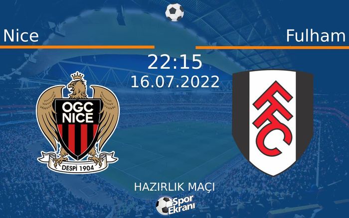 16 Temmuz 2022 Nice vs Fulham maçı Hangi Kanalda Saat Kaçta Yayınlanacak? 16 Temmuz 2022 Nice vs Fulham maçı Hangi Kanalda Saat Kaçta Yayınlanacak?