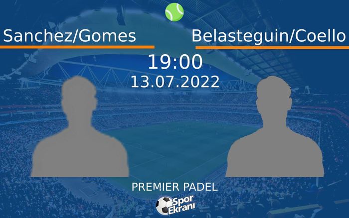 13 Temmuz 2022 Sanchez/Gomes vs Belasteguin/Coello maçı Hangi Kanalda Saat Kaçta Yayınlanacak? 13 Temmuz 2022 Sanchez/Gomes vs Belasteguin/Coello maçı Hangi Kanalda Saat Kaçta Yayınlanacak?