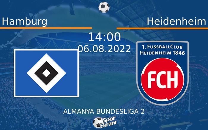 06 Ağustos 2022 Hamburg vs Heidenheim maçı Hangi Kanalda Saat Kaçta Yayınlanacak?