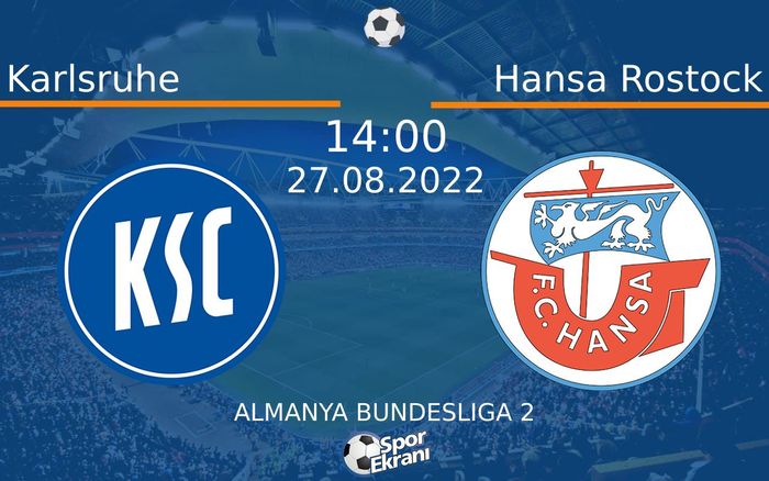27 Ağustos 2022 Karlsruhe vs Hansa Rostock maçı Hangi Kanalda Saat Kaçta Yayınlanacak? 27 Ağustos 2022 Karlsruhe vs Hansa Rostock maçı Hangi Kanalda Saat Kaçta Yayınlanacak?