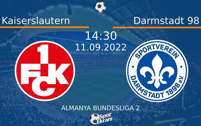 11 Eylül 2022 Kaiserslautern vs Darmstadt 98 maçı Hangi Kanalda Saat Kaçta Yayınlanacak?