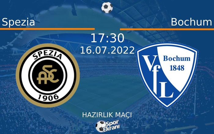 16 Temmuz 2022 Spezia vs Bochum maçı Hangi Kanalda Saat Kaçta Yayınlanacak? 16 Temmuz 2022 Spezia vs Bochum maçı Hangi Kanalda Saat Kaçta Yayınlanacak?