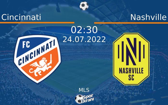 24 Temmuz 2022 Cincinnati vs Nashville maçı Hangi Kanalda Saat Kaçta Yayınlanacak? 24 Temmuz 2022 Cincinnati vs Nashville maçı Hangi Kanalda Saat Kaçta Yayınlanacak?