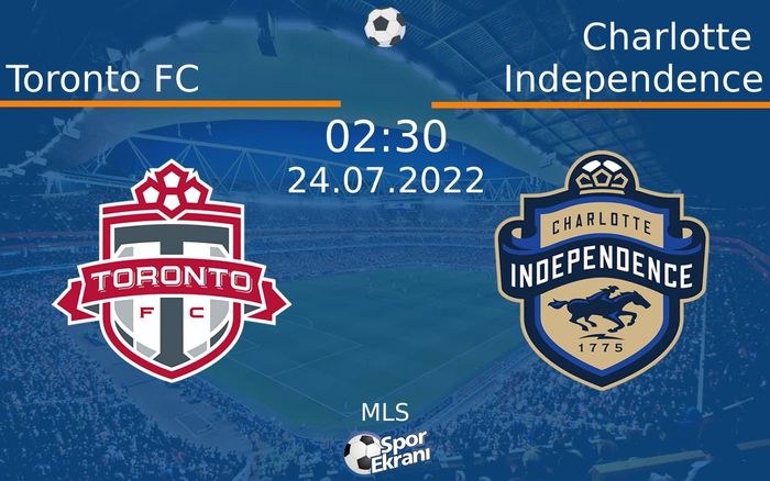 24 Temmuz 2022 Toronto FC vs Charlotte Independence maçı Hangi Kanalda Saat Kaçta Yayınlanacak? 24 Temmuz 2022 Toronto FC vs Charlotte Independence maçı Hangi Kanalda Saat Kaçta Yayınlanacak?