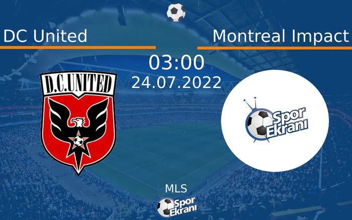 24 Temmuz 2022 DC United vs Montreal Impact maçı Hangi Kanalda Saat Kaçta Yayınlanacak? 24 Temmuz 2022 DC United vs Montreal Impact maçı Hangi Kanalda Saat Kaçta Yayınlanacak?