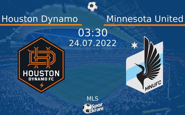 24 Temmuz 2022 Houston Dynamo vs Minnesota United maçı Hangi Kanalda Saat Kaçta Yayınlanacak? 24 Temmuz 2022 Houston Dynamo vs Minnesota United maçı Hangi Kanalda Saat Kaçta Yayınlanacak?