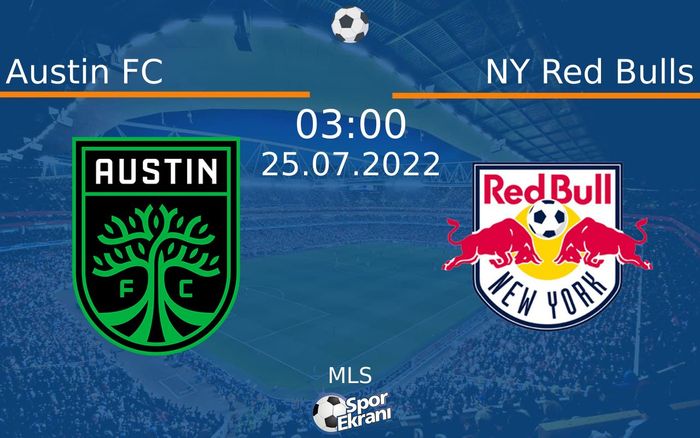 25 Temmuz 2022 Austin FC vs NY Red Bulls maçı Hangi Kanalda Saat Kaçta Yayınlanacak? 25 Temmuz 2022 Austin FC vs NY Red Bulls maçı Hangi Kanalda Saat Kaçta Yayınlanacak?