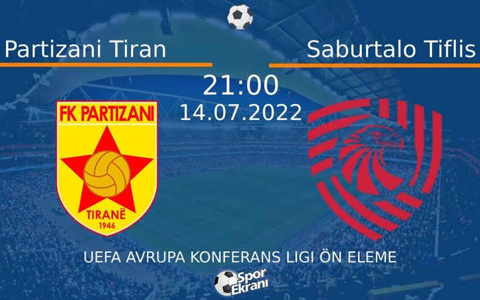 14 Temmuz 2022 Partizani Tiran vs Saburtalo Tiflis maçı Hangi Kanalda Saat Kaçta Yayınlanacak?