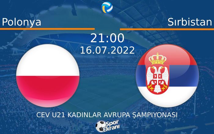 16 Temmuz 2022 Polonya vs Sırbistan maçı Hangi Kanalda Saat Kaçta Yayınlanacak? 16 Temmuz 2022 Polonya vs Sırbistan maçı Hangi Kanalda Saat Kaçta Yayınlanacak?