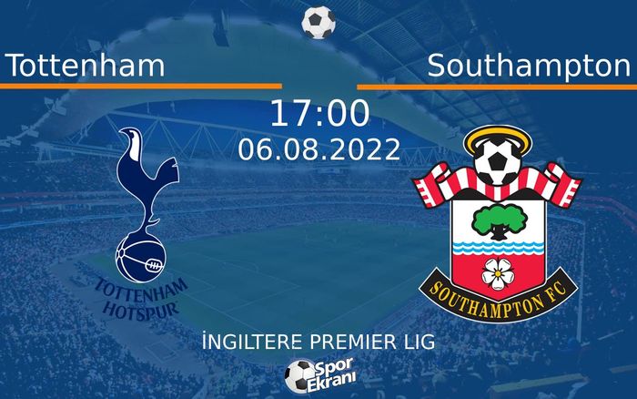 06 Ağustos 2022 Tottenham vs Southampton maçı Hangi Kanalda Saat Kaçta Yayınlanacak? 06 Ağustos 2022 Tottenham vs Southampton maçı Hangi Kanalda Saat Kaçta Yayınlanacak?