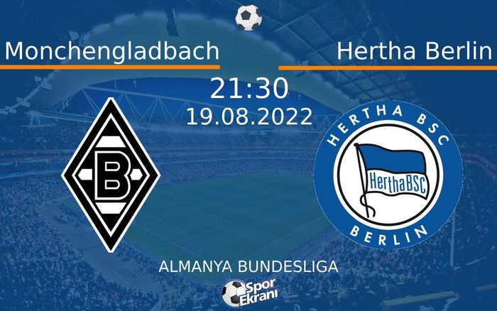 19 Ağustos 2022 Monchengladbach vs Hertha Berlin maçı Hangi Kanalda Saat Kaçta Yayınlanacak? 19 Ağustos 2022 Monchengladbach vs Hertha Berlin maçı Hangi Kanalda Saat Kaçta Yayınlanacak?