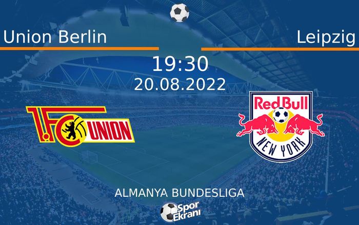 20 Ağustos 2022 Union Berlin vs Leipzig maçı Hangi Kanalda Saat Kaçta Yayınlanacak? 20 Ağustos 2022 Union Berlin vs Leipzig maçı Hangi Kanalda Saat Kaçta Yayınlanacak?