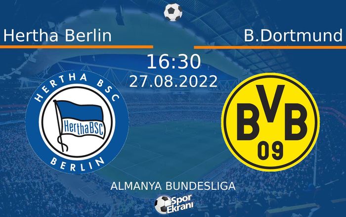 27 Ağustos 2022 Hertha Berlin vs B.Dortmund maçı Hangi Kanalda Saat Kaçta Yayınlanacak? 27 Ağustos 2022 Hertha Berlin vs B.Dortmund maçı Hangi Kanalda Saat Kaçta Yayınlanacak?