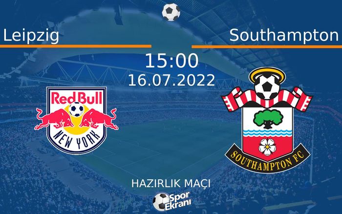 16 Temmuz 2022 Leipzig vs Southampton maçı Hangi Kanalda Saat Kaçta Yayınlanacak? 16 Temmuz 2022 Leipzig vs Southampton maçı Hangi Kanalda Saat Kaçta Yayınlanacak?