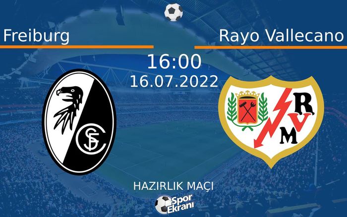16 Temmuz 2022 Freiburg vs Rayo Vallecano maçı Hangi Kanalda Saat Kaçta Yayınlanacak? 16 Temmuz 2022 Freiburg vs Rayo Vallecano maçı Hangi Kanalda Saat Kaçta Yayınlanacak?