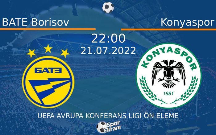 21 Temmuz 2022 BATE Borisov vs Konyaspor maçı Hangi Kanalda Saat Kaçta Yayınlanacak? 21 Temmuz 2022 BATE Borisov vs Konyaspor maçı Hangi Kanalda Saat Kaçta Yayınlanacak?