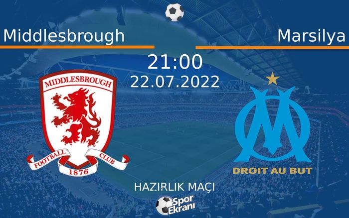 22 Temmuz 2022 Middlesbrough vs Marsilya maçı Hangi Kanalda Saat Kaçta Yayınlanacak? 22 Temmuz 2022 Middlesbrough vs Marsilya maçı Hangi Kanalda Saat Kaçta Yayınlanacak?