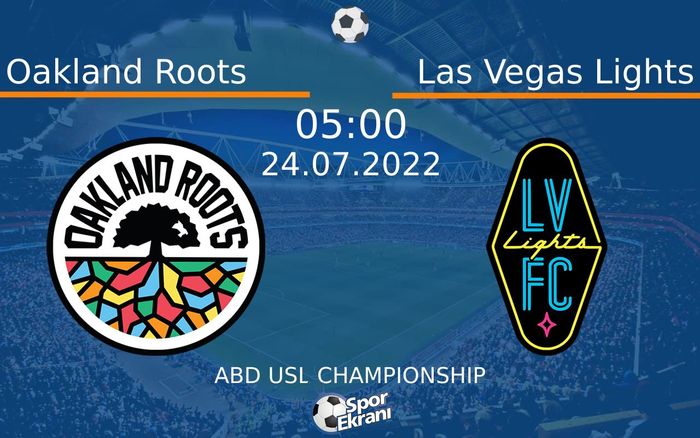 24 Temmuz 2022 Oakland Roots vs Las Vegas Lights maçı Hangi Kanalda Saat Kaçta Yayınlanacak? 24 Temmuz 2022 Oakland Roots vs Las Vegas Lights maçı Hangi Kanalda Saat Kaçta Yayınlanacak?