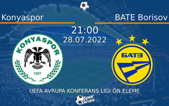 28 Temmuz 2022 Konyaspor vs BATE Borisov maçı Hangi Kanalda Saat Kaçta Yayınlanacak? 28 Temmuz 2022 Konyaspor vs BATE Borisov maçı Hangi Kanalda Saat Kaçta Yayınlanacak?