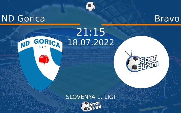 18 Temmuz 2022 ND Gorica vs Bravo maçı Hangi Kanalda Saat Kaçta Yayınlanacak? 18 Temmuz 2022 ND Gorica vs Bravo maçı Hangi Kanalda Saat Kaçta Yayınlanacak?