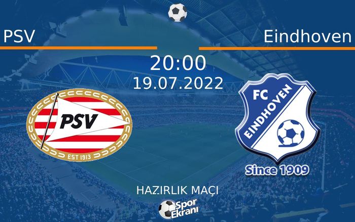 19 Temmuz 2022 PSV vs Eindhoven maçı Hangi Kanalda Saat Kaçta Yayınlanacak? 19 Temmuz 2022 PSV vs Eindhoven maçı Hangi Kanalda Saat Kaçta Yayınlanacak?