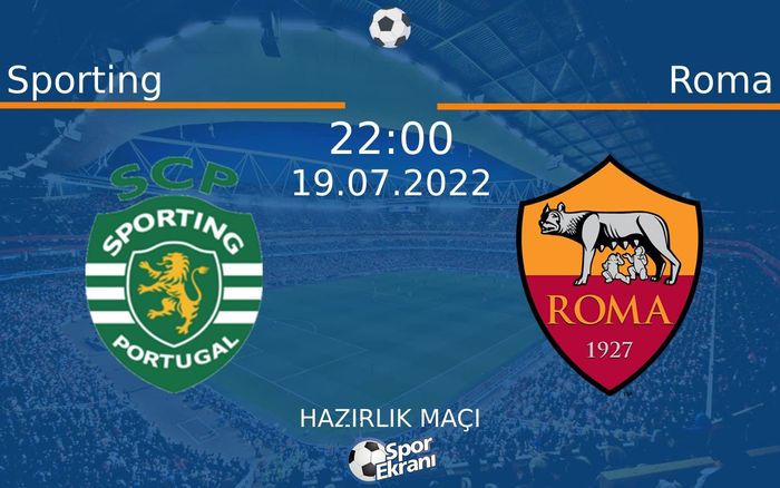 19 Temmuz 2022 Sporting vs Roma maçı Hangi Kanalda Saat Kaçta Yayınlanacak? 19 Temmuz 2022 Sporting vs Roma maçı Hangi Kanalda Saat Kaçta Yayınlanacak?