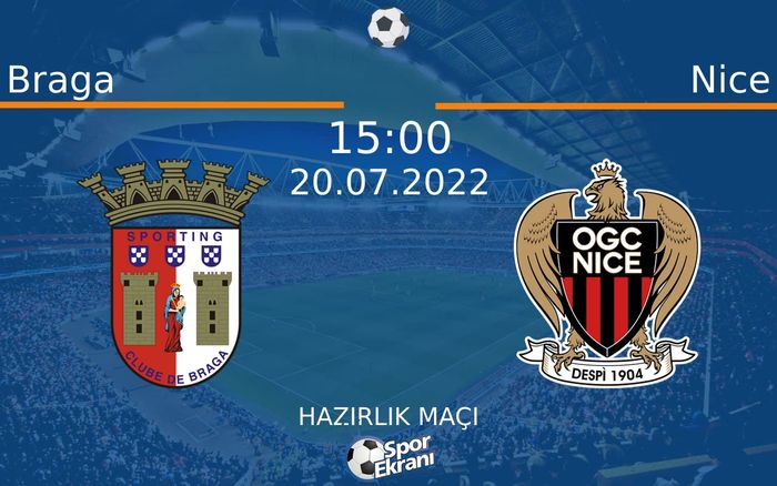 20 Temmuz 2022 Braga vs Nice maçı Hangi Kanalda Saat Kaçta Yayınlanacak? 20 Temmuz 2022 Braga vs Nice maçı Hangi Kanalda Saat Kaçta Yayınlanacak?