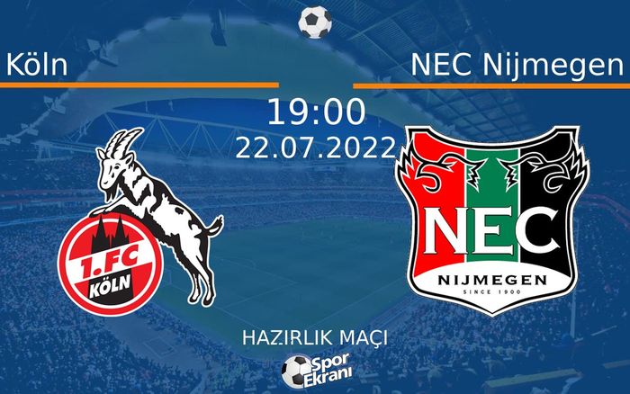 22 Temmuz 2022 Köln vs NEC Nijmegen maçı Hangi Kanalda Saat Kaçta Yayınlanacak? 22 Temmuz 2022 Köln vs NEC Nijmegen maçı Hangi Kanalda Saat Kaçta Yayınlanacak?